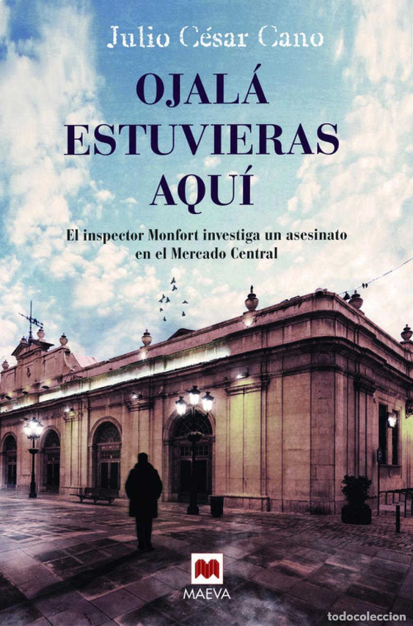 Libros: OJAL&Aacute; ESTUVIERAS AQU&Iacute; - Cano, Julio Cesar - Foto 1