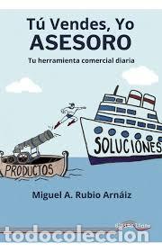 Libros: T&Uacute; vendes, yo asesoro - Rubio Arn&aacute;iz, Miguel A.