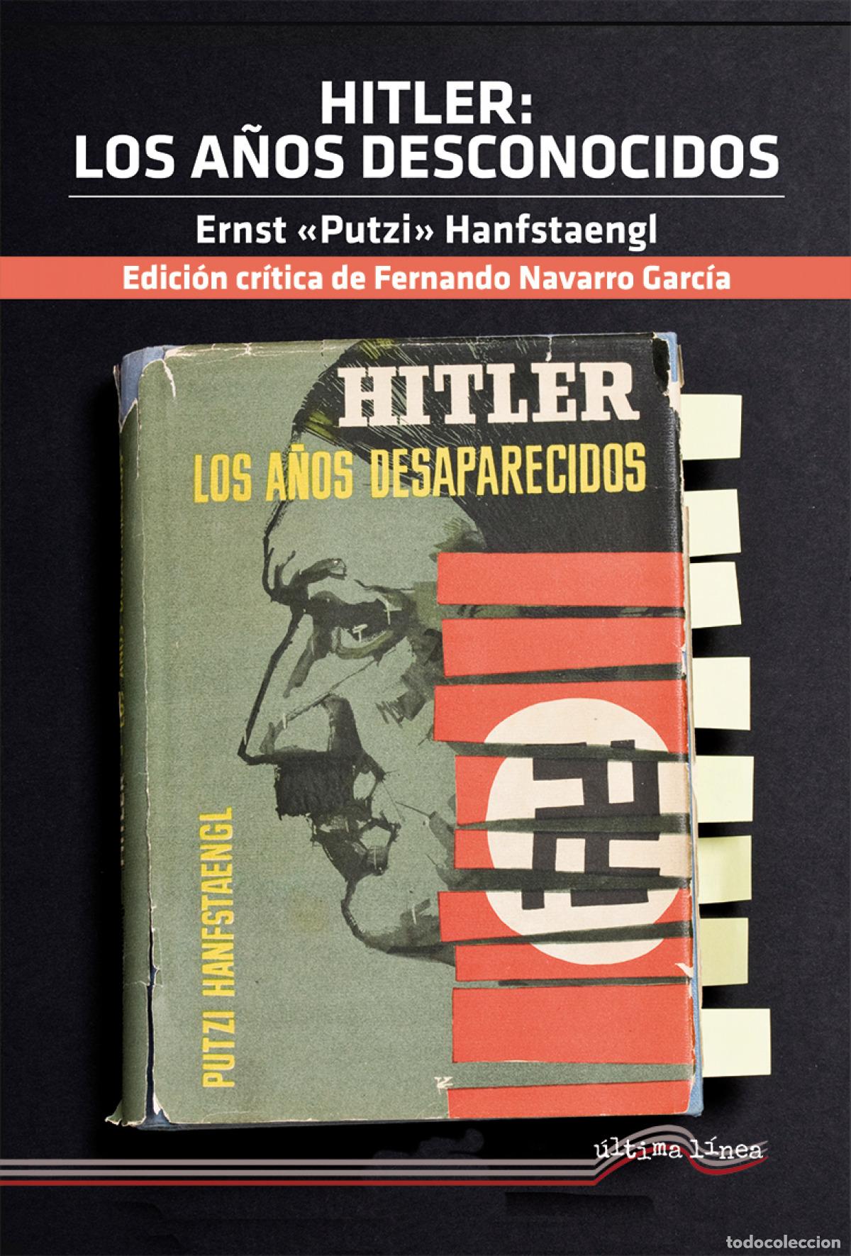 books: Hitler: Los a&ntilde;os desconocidos - Hanfstaengl, Ernst