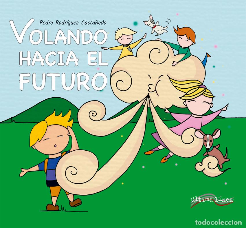 B&uuml;cher: Volando hacia el futuro - Rodr&iacute;guez Casta&ntilde;eda, Pedro