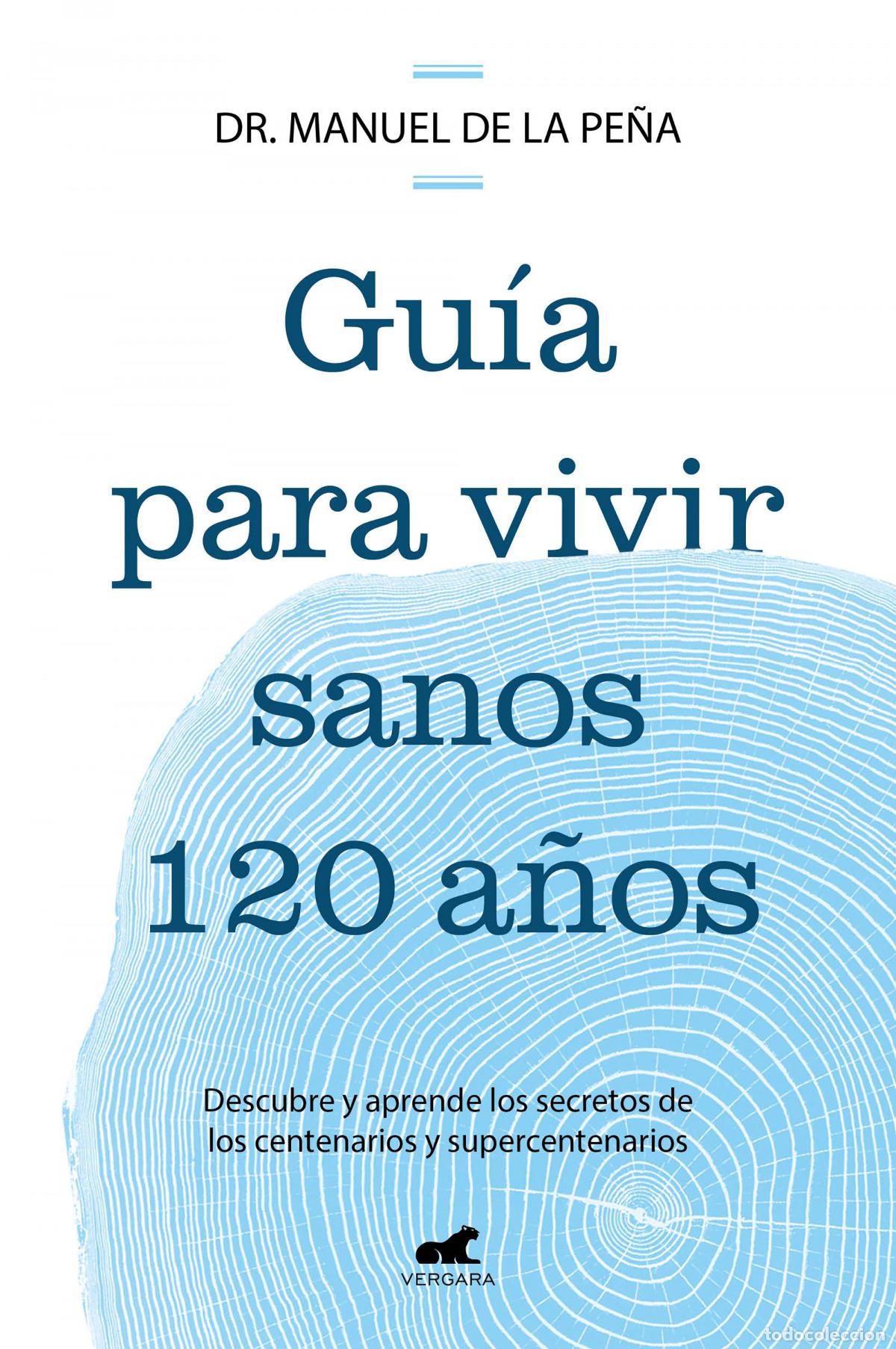 Libri di seconda mano: GU&Iacute;A PARA VIVIR SANOS HASTA LOS 120 A&Ntilde;OS - DE LA PE&Ntilde;A, DR. MANUEL