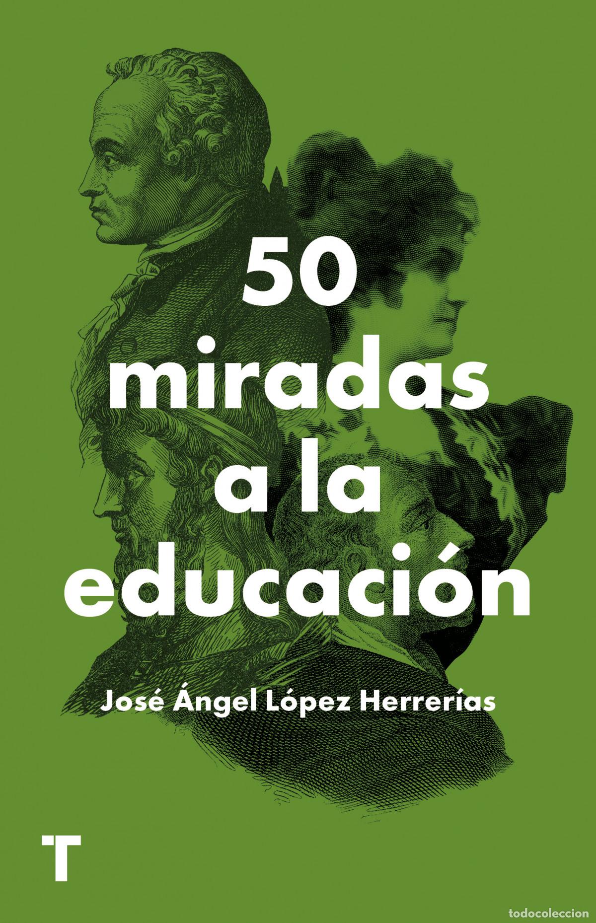B&uuml;cher: 50 miradas a la educaci&oacute;n - L&oacute;pez Herrer&iacute;as, Jos&eacute; &Aacute;ngel