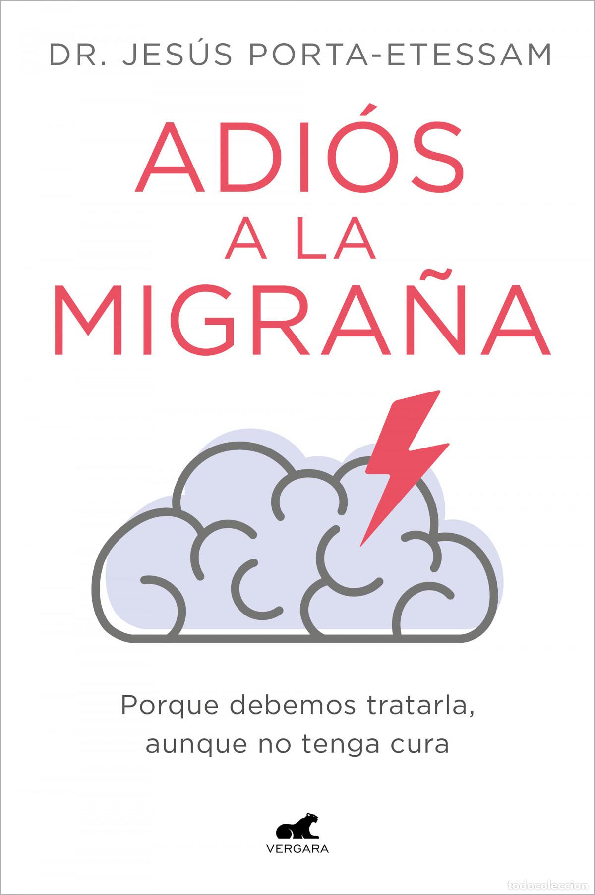 Libros: Adi&oacute;s a la migra&ntilde;a - Porta-Etessam, Dr. Jes&uacute;s - Foto 1