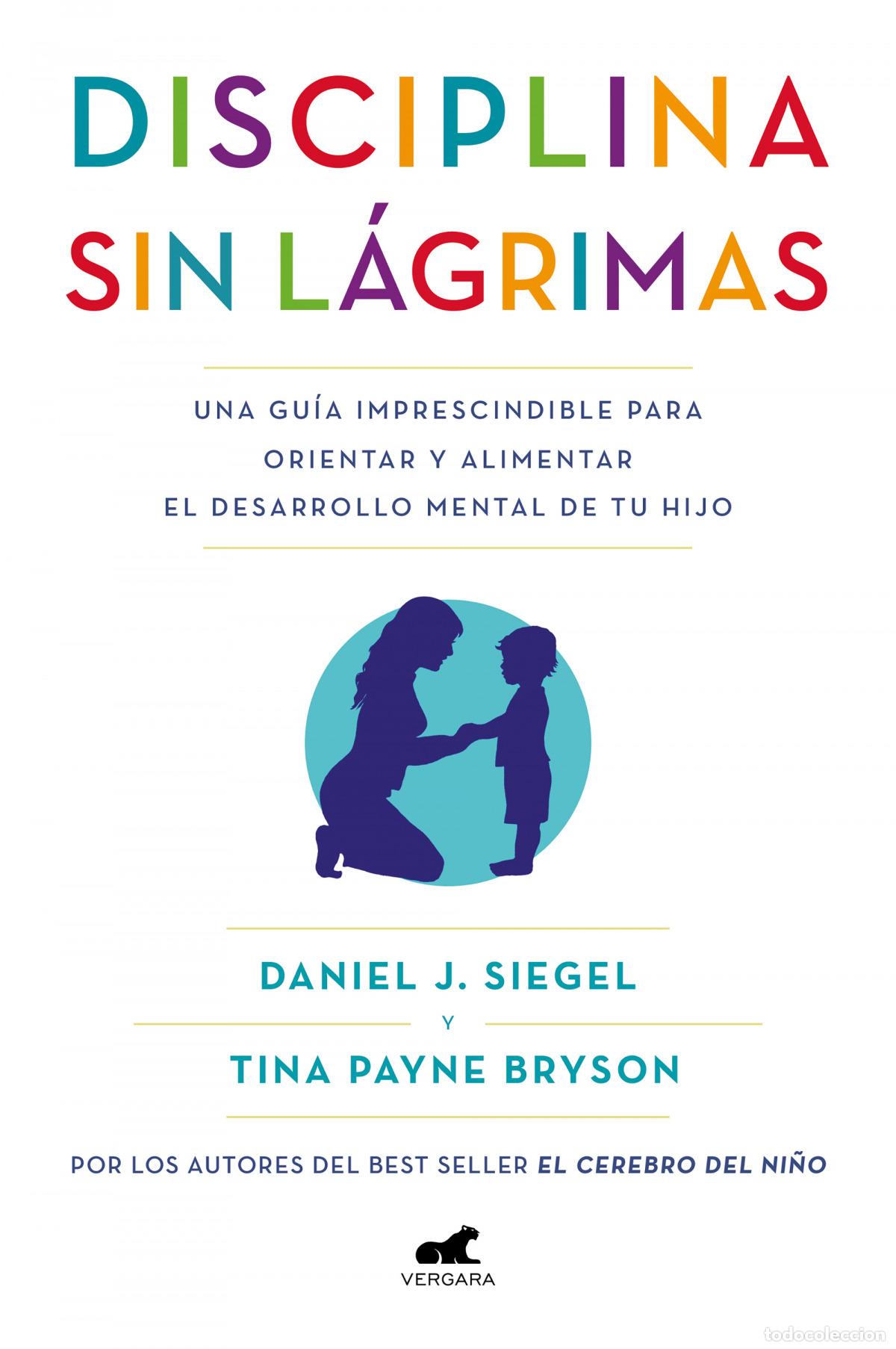 Libros: Disciplina sin l&aacute;grimas - Siegel, Daniel J. - Foto 1