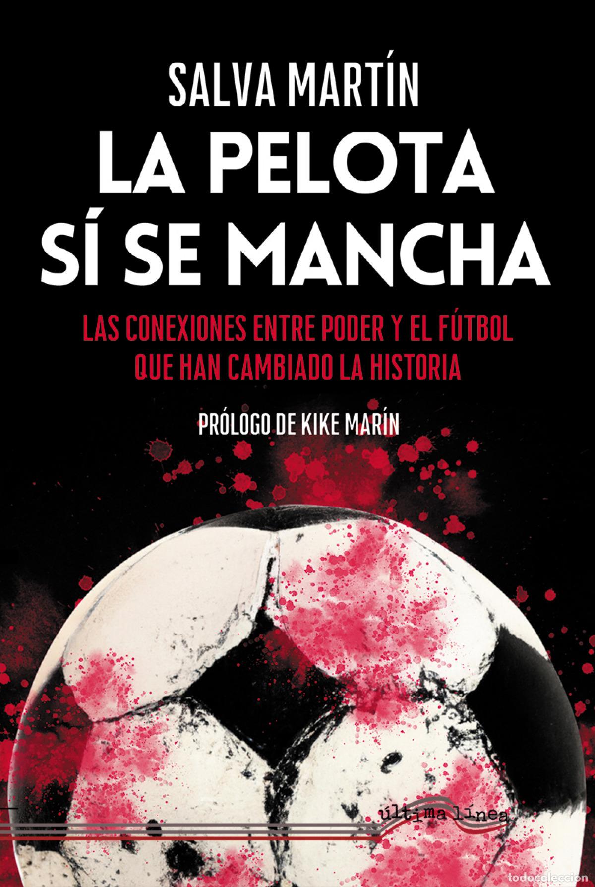 Livres: La pelota s&iacute; se mancha - Mart&iacute;n, Salva