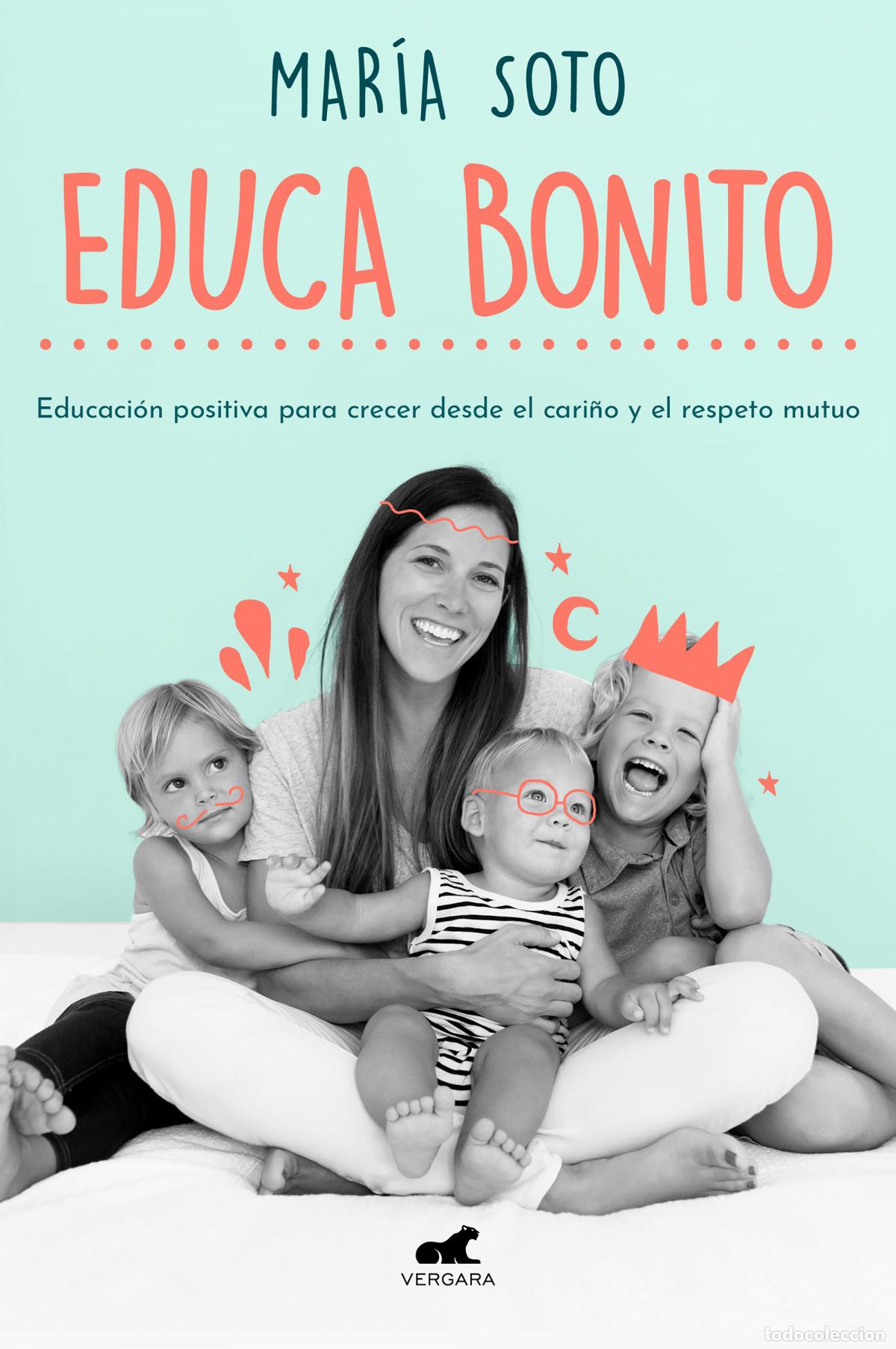 Libros: Educa bonito - Soto, Mar&iacute;a - Foto 1