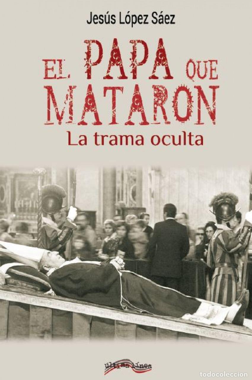 Libros: El papa que mataron - L&oacute;pez S&aacute;ez, Jes&uacute;s - Foto 1