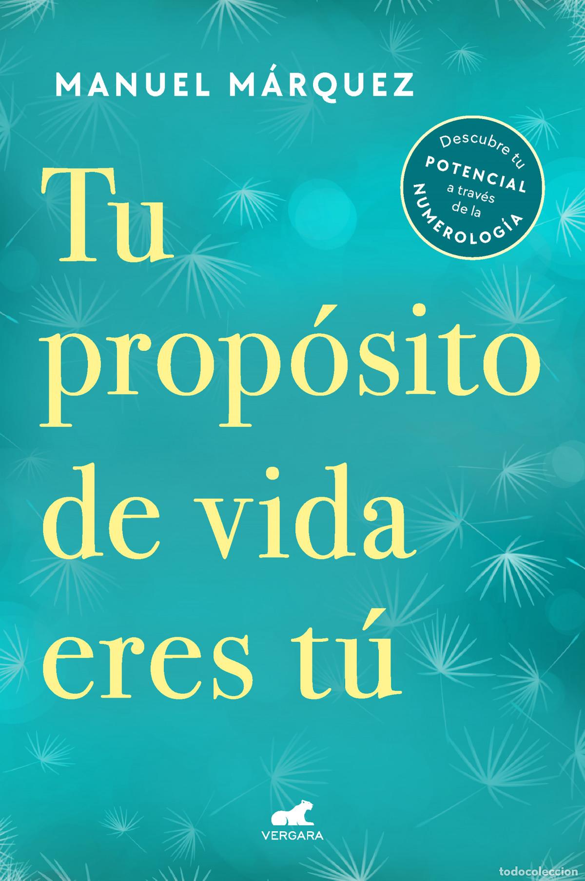 Libros: Tu prop&oacute;sito de vida eres t&uacute; - M&aacute;rquez, Manuel - Foto 1