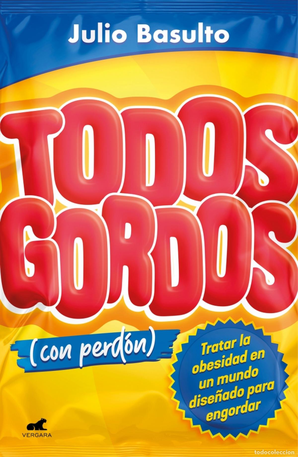 Libri di seconda mano: Todos gordos (con perd&oacute;n) - BASULTO, JULIO