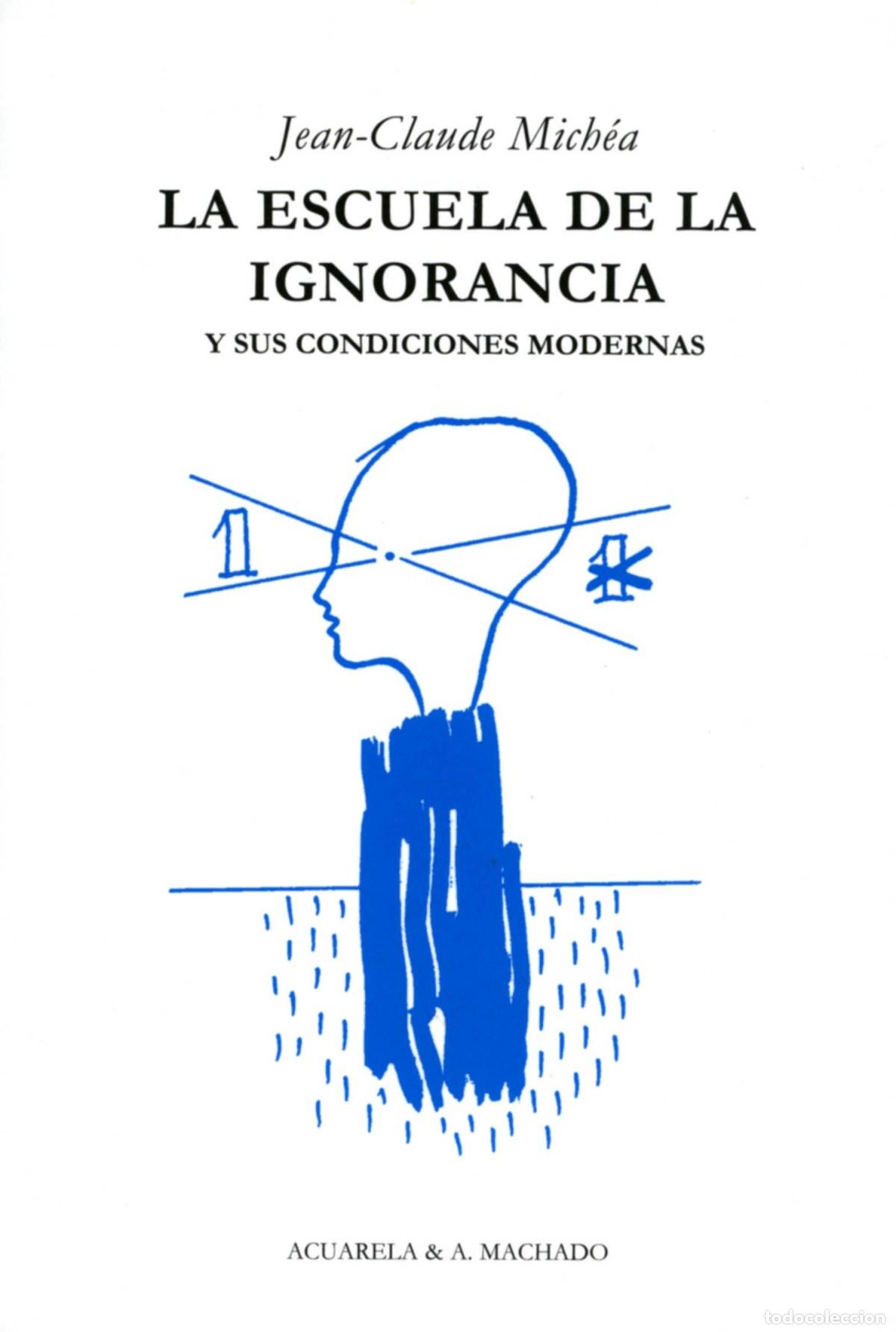 Libros: Escuela de la ignorancia - Michea, Jean-Claude
