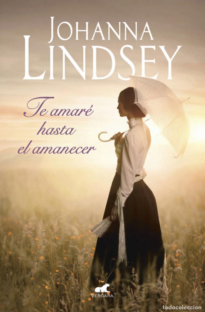Libros: TE AMAR&Egrave; HASTA EL AMANECER - Lindsey, Johanna