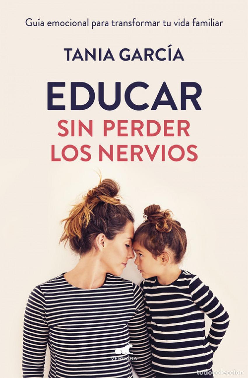 Libros: Educar sin perder los nervios - Garcia, Tania - Foto 1