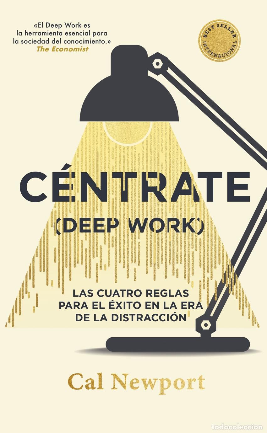 Libros: Centr&aacute;te (Deep Work) - Cal Newport - Foto 1