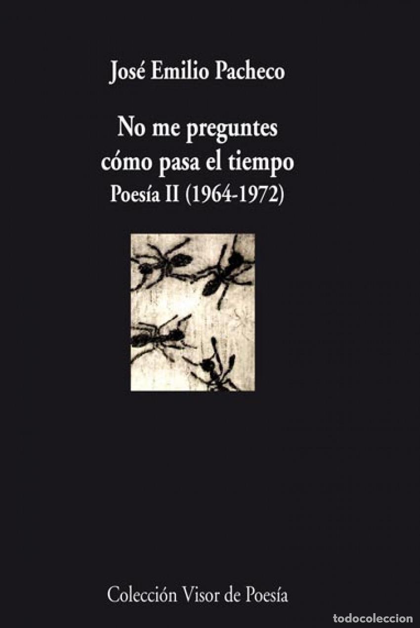 B&uuml;cher: No me preguntes como pasa el tiempo - Emilio Pacheco, Jos&eacute;