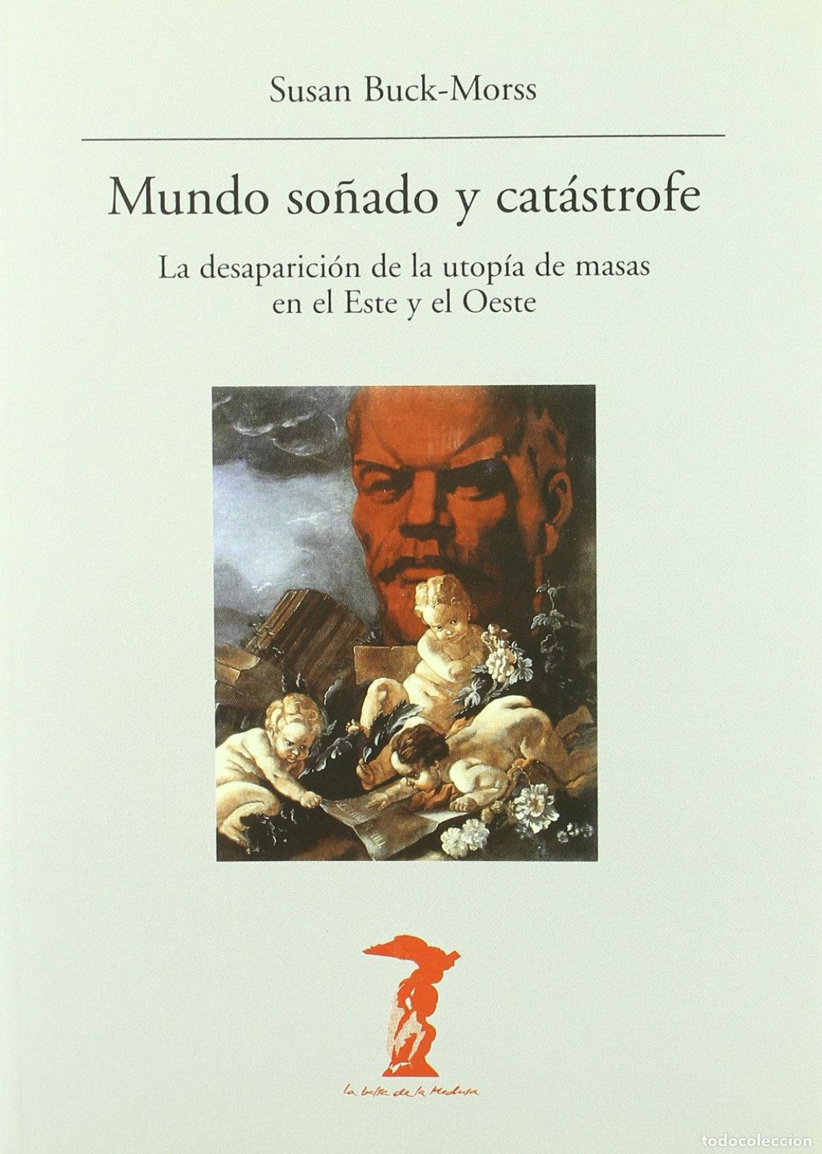 Libros: Mundo so&ntilde;ado y cat&aacute;strofe - Buck-Morss, Susan
