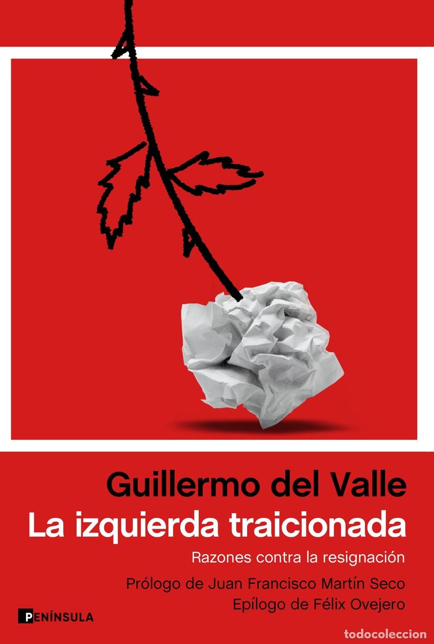 Libri di seconda mano: La izquierda traicionada - Valle, Guillermo del