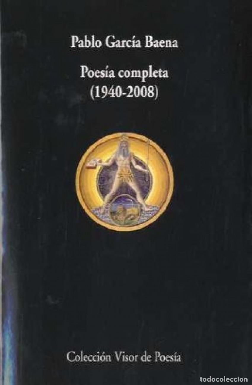Libri di seconda mano: Poes&iacute;a completa 1940 - 2008 - Garc&iacute;a Baena, Pablo