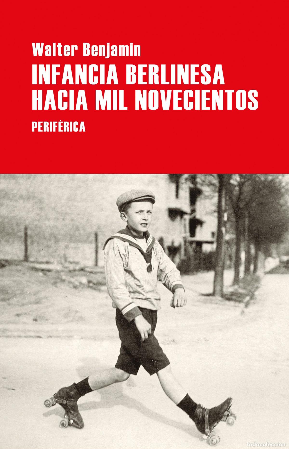 Libros: Infancia berlinesa hacia mil novecientos - Benjamin, Walter