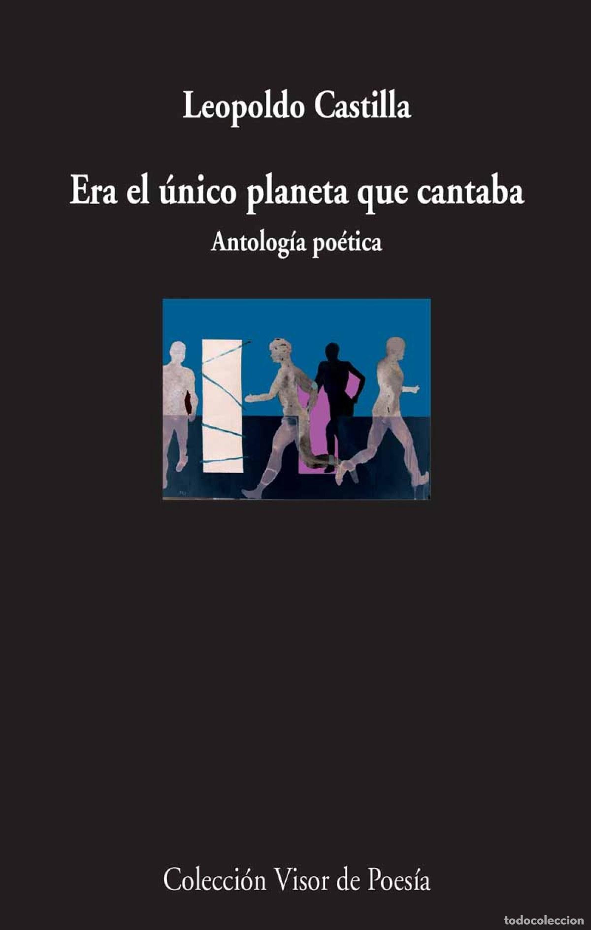 Libros: ERA EL &Uacute;NICO PLANETA QUE CANTABA - CASTILLA, LEOPOLDO - Foto 1