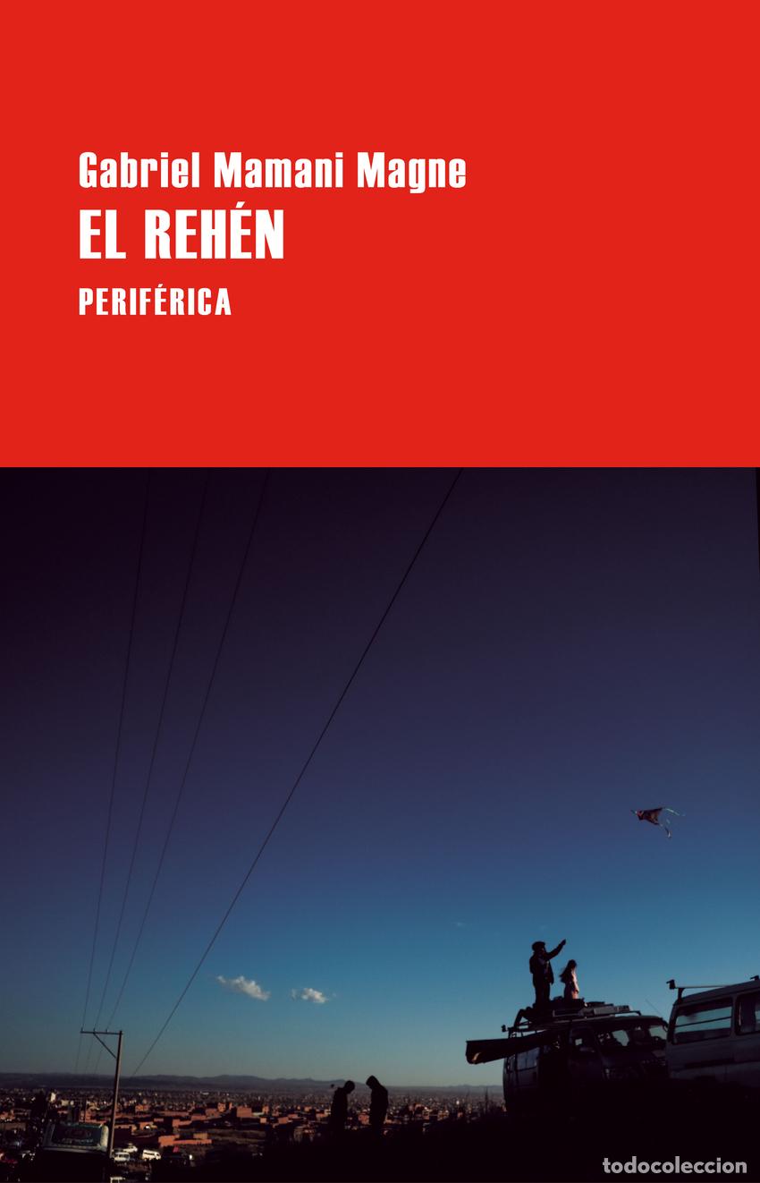 Libros: El reh&eacute;n - Mamani Magne, Gabriel
