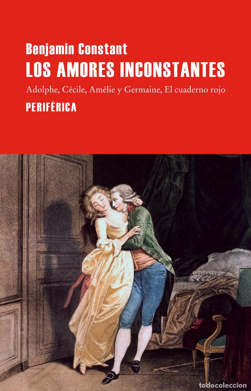 Livres: Los amores inconstantes - Constant, Benjamin