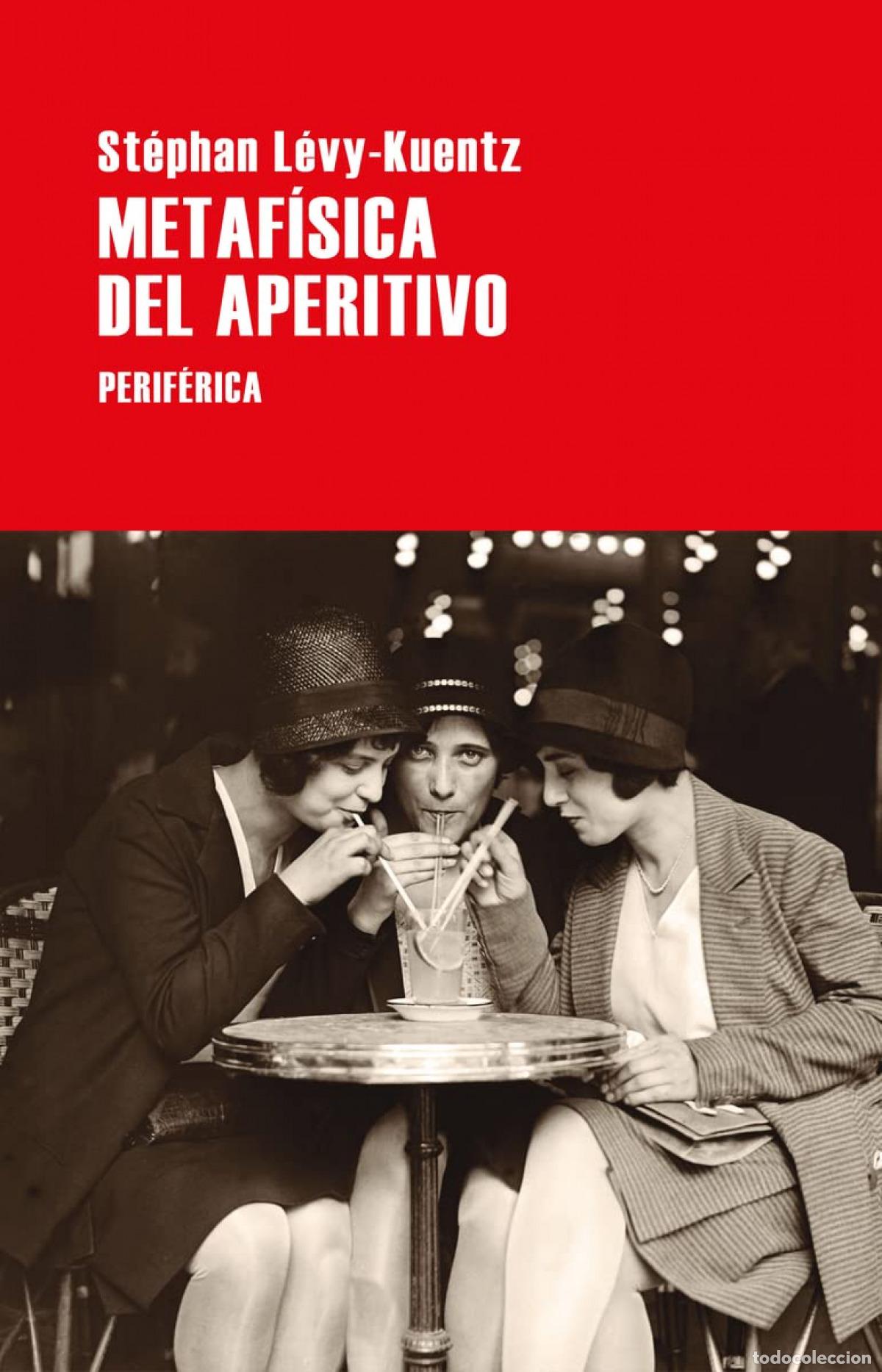 Livres: Metaf&iacute;sica del aperitivo - L&eacute;vy-Kuentz, St&eacute;phan