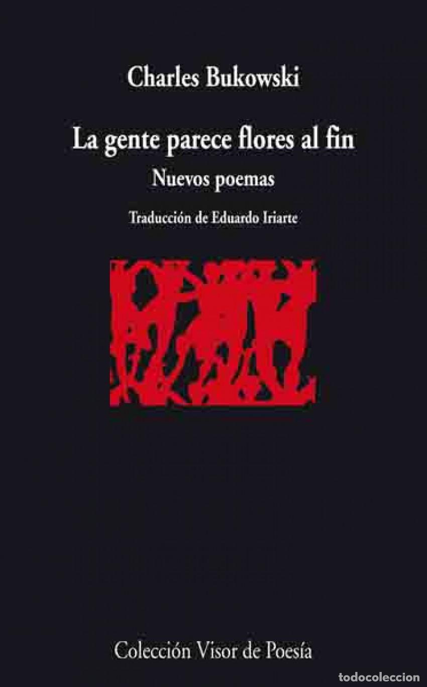 Libri di seconda mano: La gente parece flores al fin - Bukowski, Charles