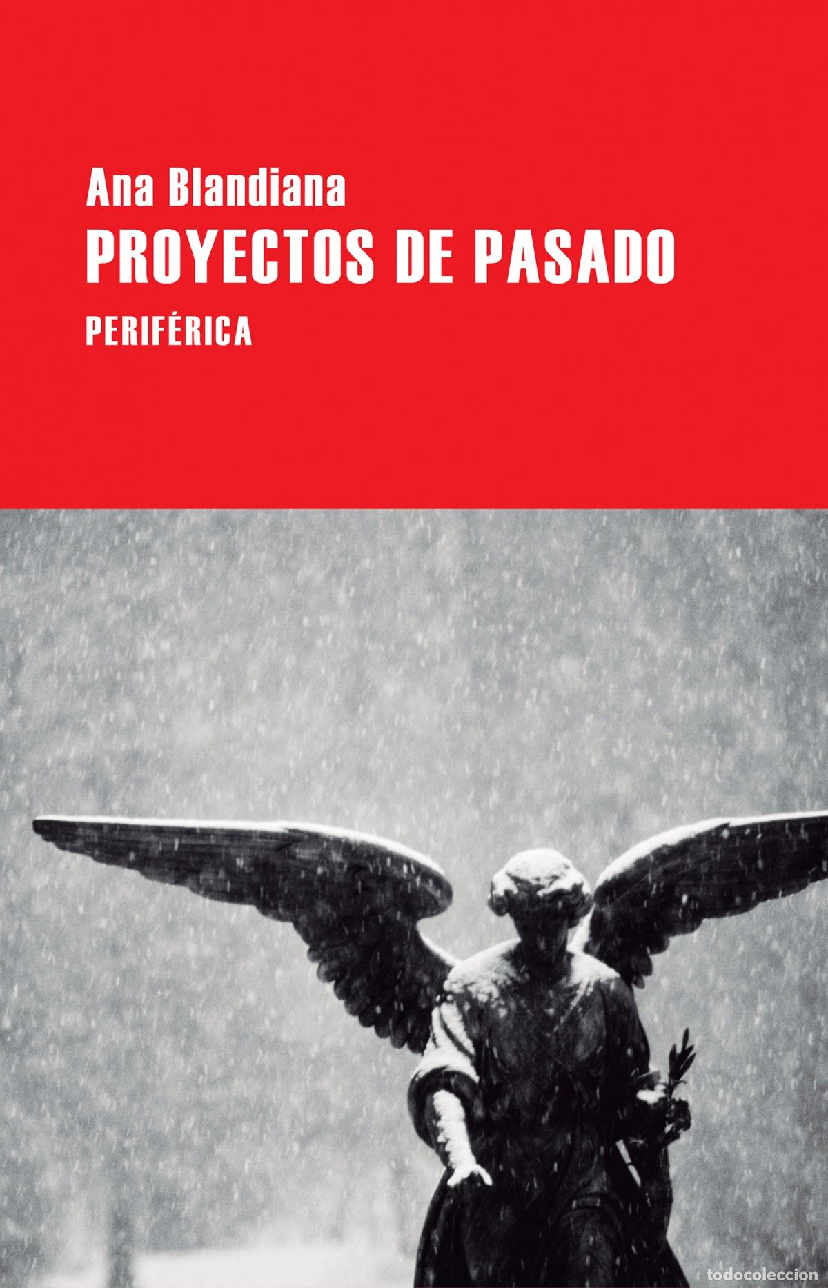 Libros: PROYECTOS DE PASADO - BLANDIANA, ANA