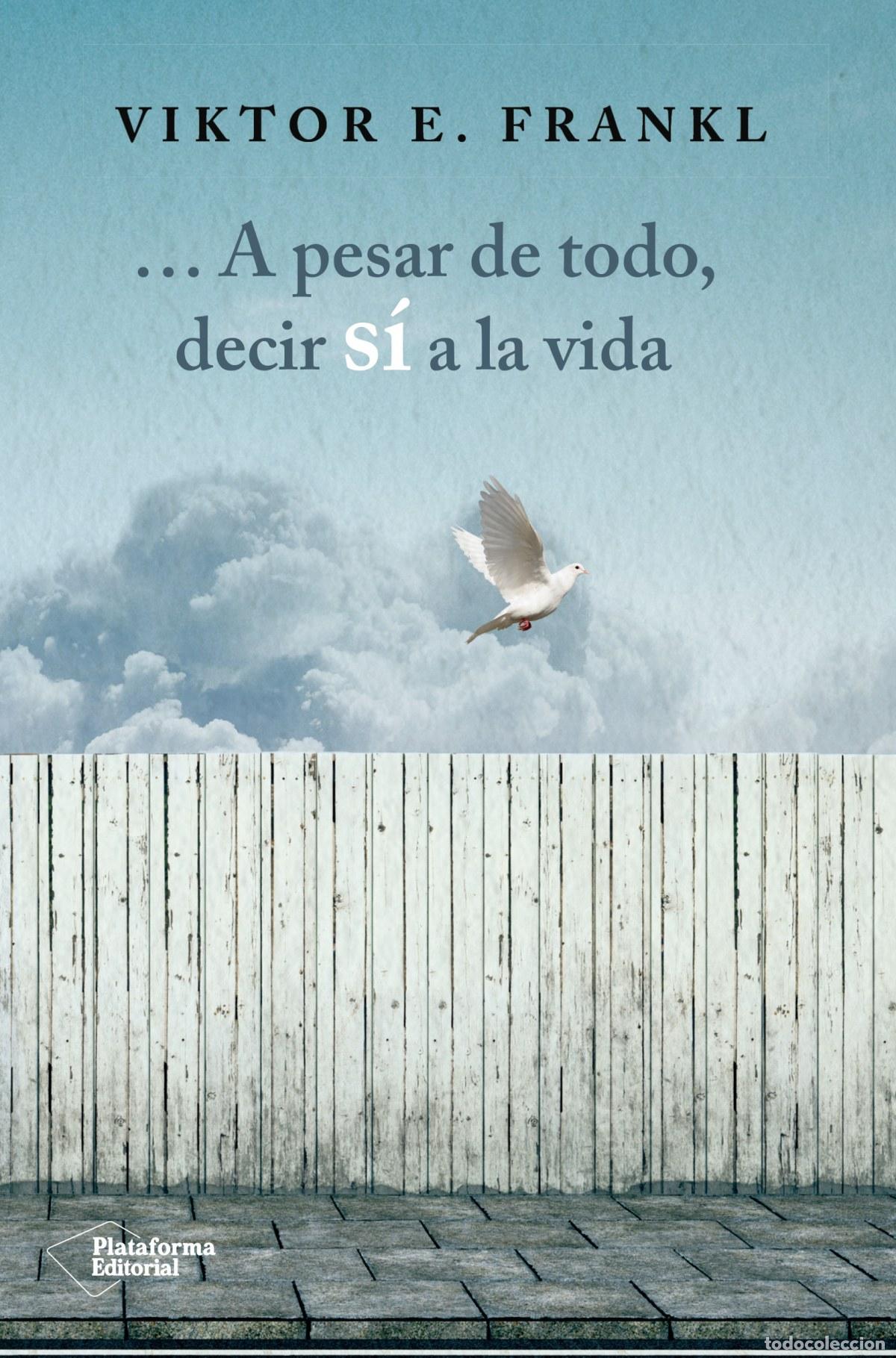 Libros: A PESAR DE TODO DECIR SI A LA VIDA - Frankl, Viktor E