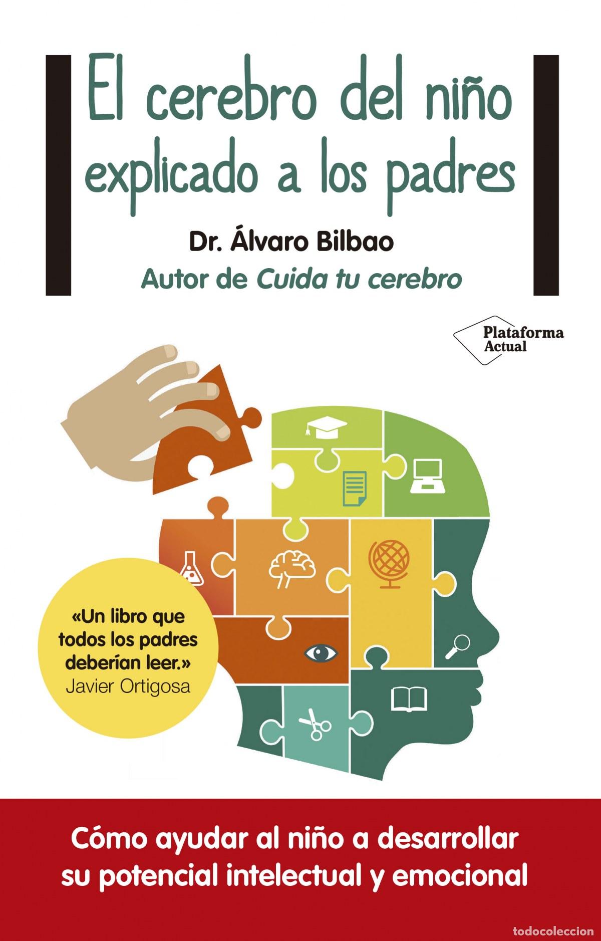 Libri di seconda mano: El cerebro del ni&ntilde;o explicado a padres - Bilbao, &Aacute;lvaro