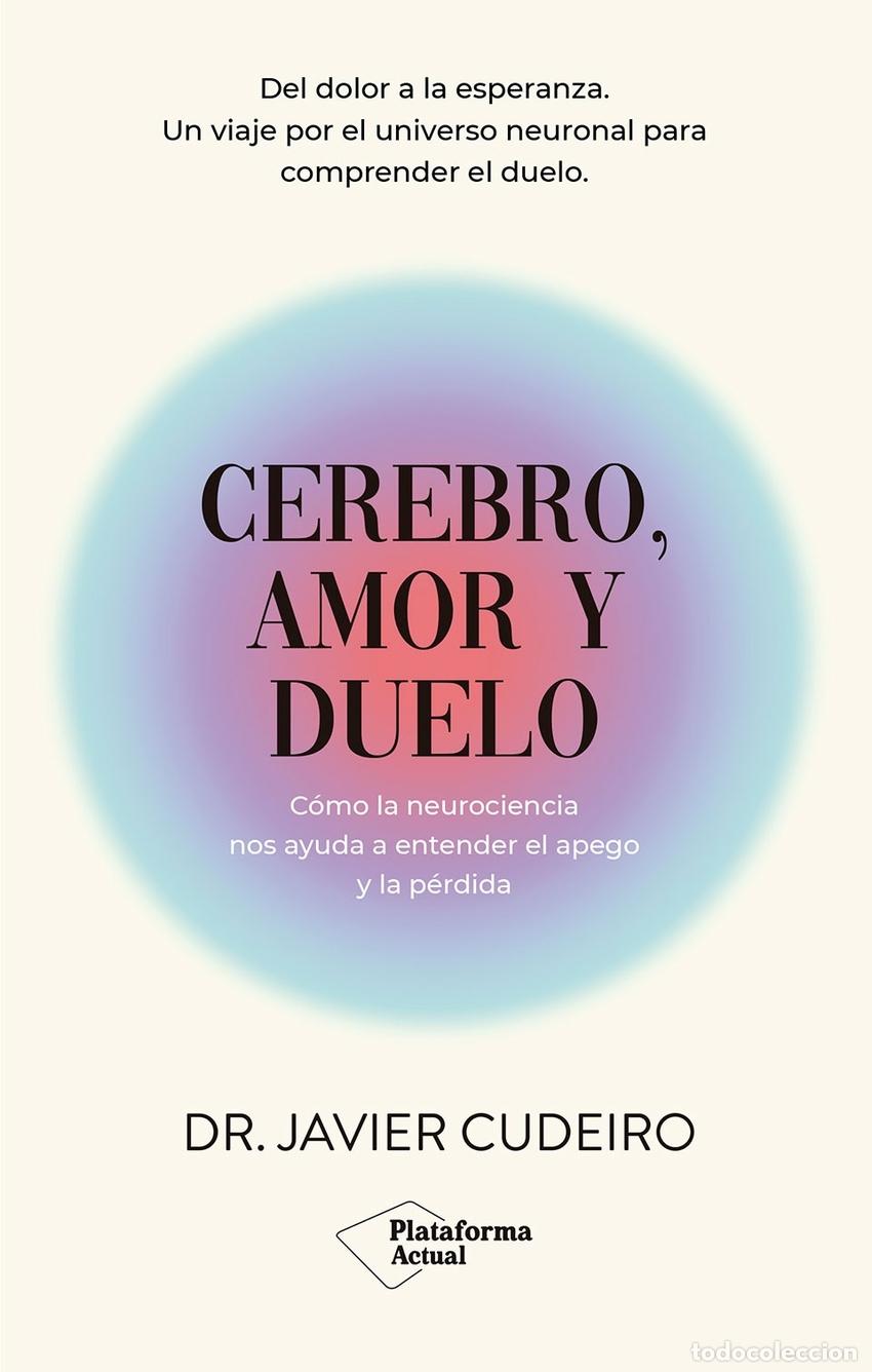 B&uuml;cher: Cerebro, amor y duelo - Cudeiro, Dr. Javier