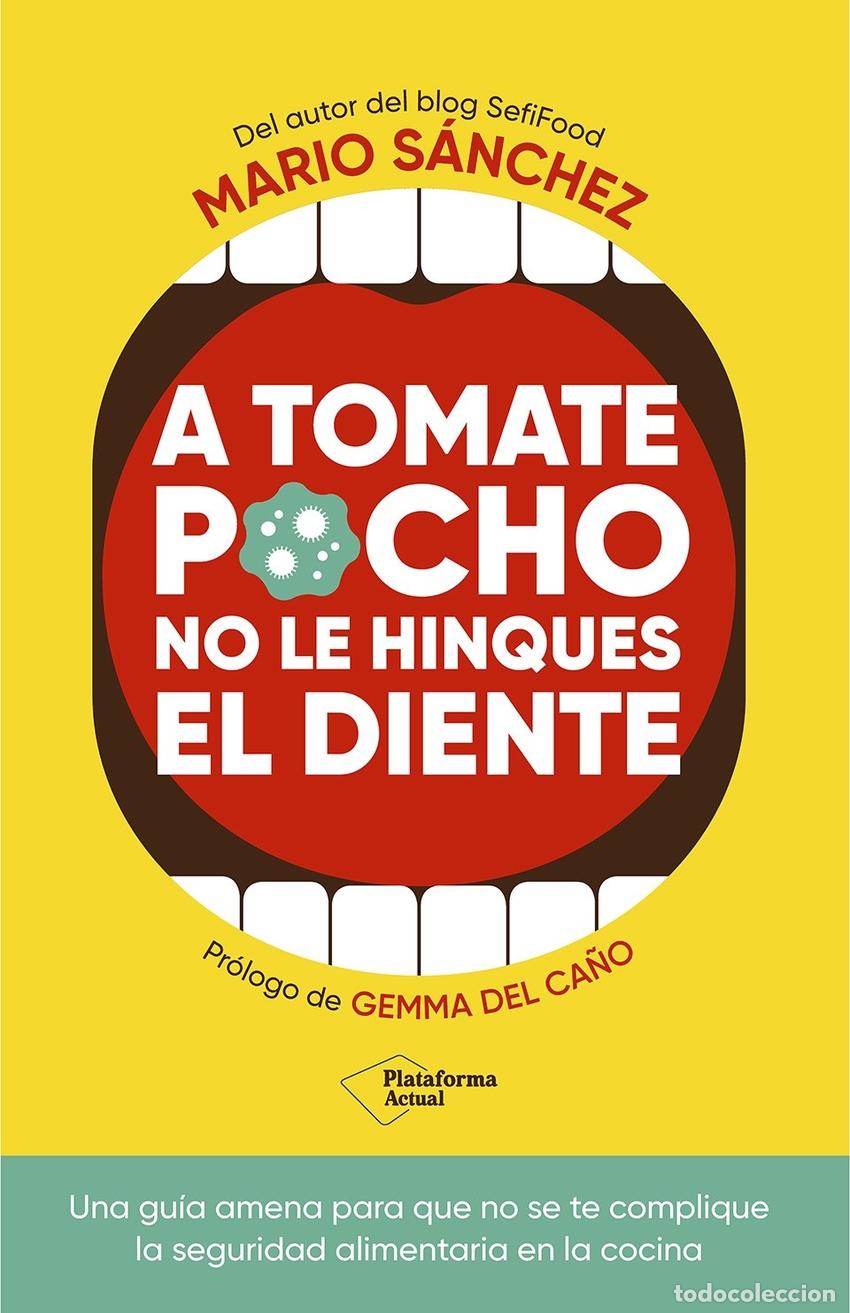 Libri di seconda mano: A tomate pocho no le hinques el diente - S&aacute;nchez, Mario