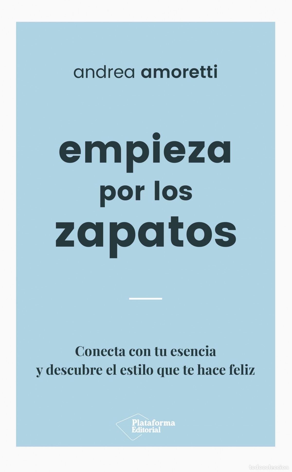 Libri di seconda mano: EMPIEZA POR LOS ZAPATOS - Amoretti, Andrea