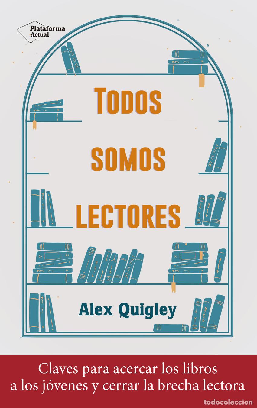 Libros: Todos somos lectores - Quigley, Alex - Foto 1