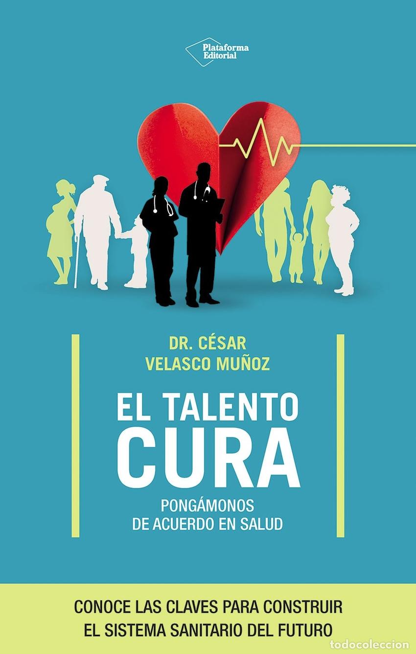 Libri di seconda mano: El talento cura - Velasco, C&eacute;sar