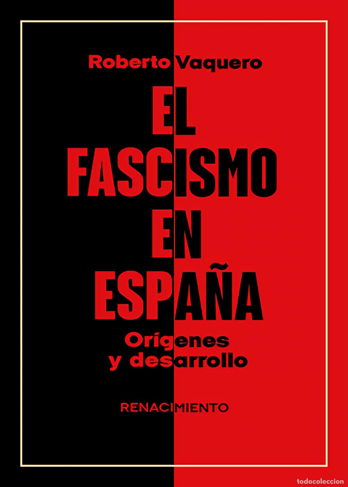 Livres: El fascismo en Espa&ntilde;a. Or&iacute;genes y desarrollo - Vaquero, Roberto