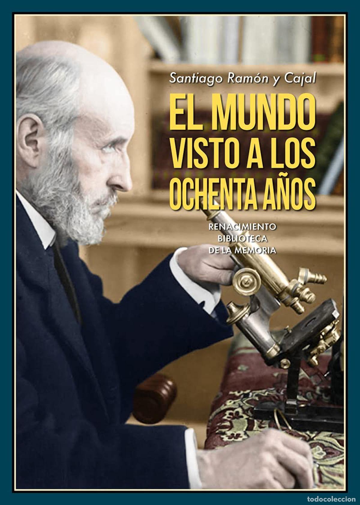 Libros: El mundo visto a los ochenta a&ntilde;os - Ram&oacute;n y Cajal, Santiago