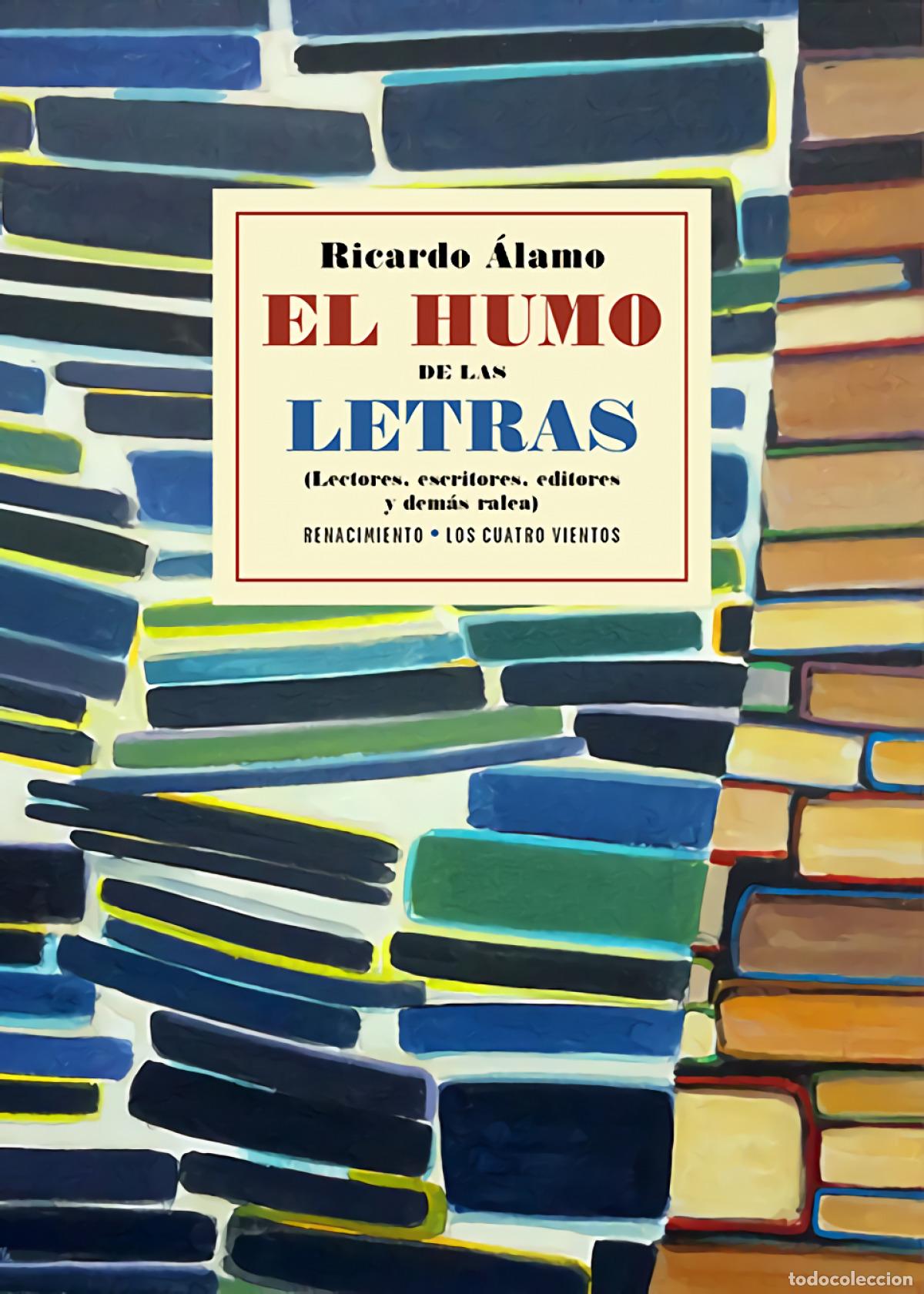 Libri di seconda mano: El humo de las letras - &Aacute;lamo, Ricardo