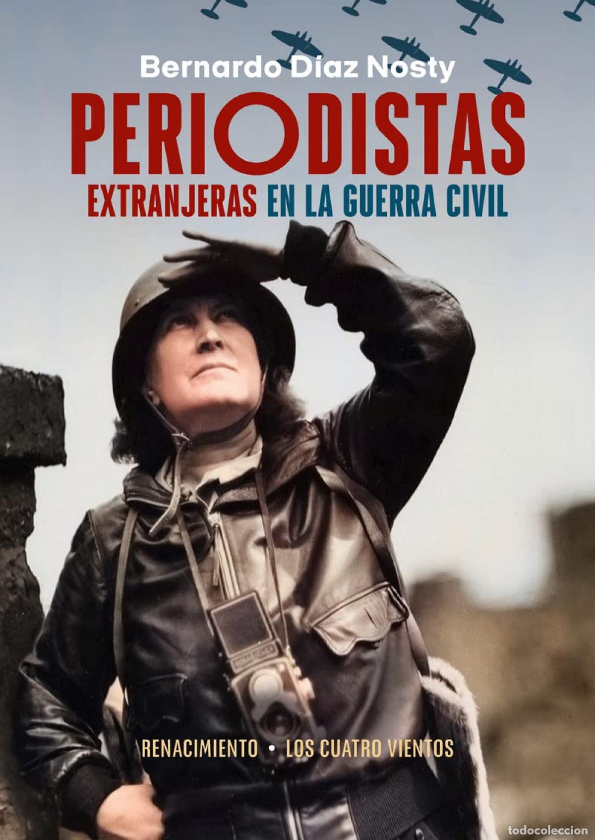 Libri di seconda mano: Periodistas extranjeras en la Guerra Civil - D&iacute;az Nosty, Bernardo