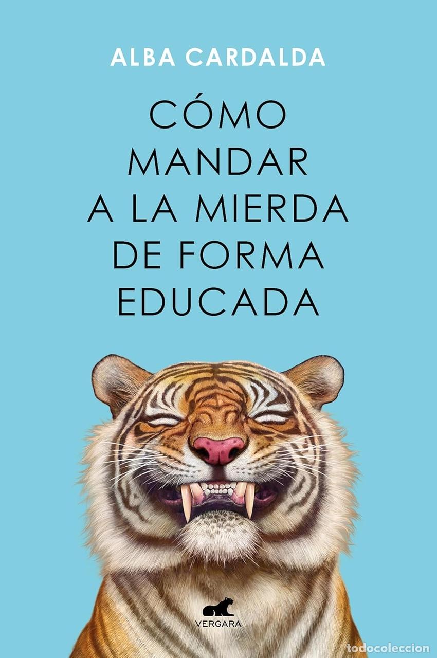 Libros: C&oacute;mo mandar a la mierda de forma educada - Cardalda, Alba - Foto 1