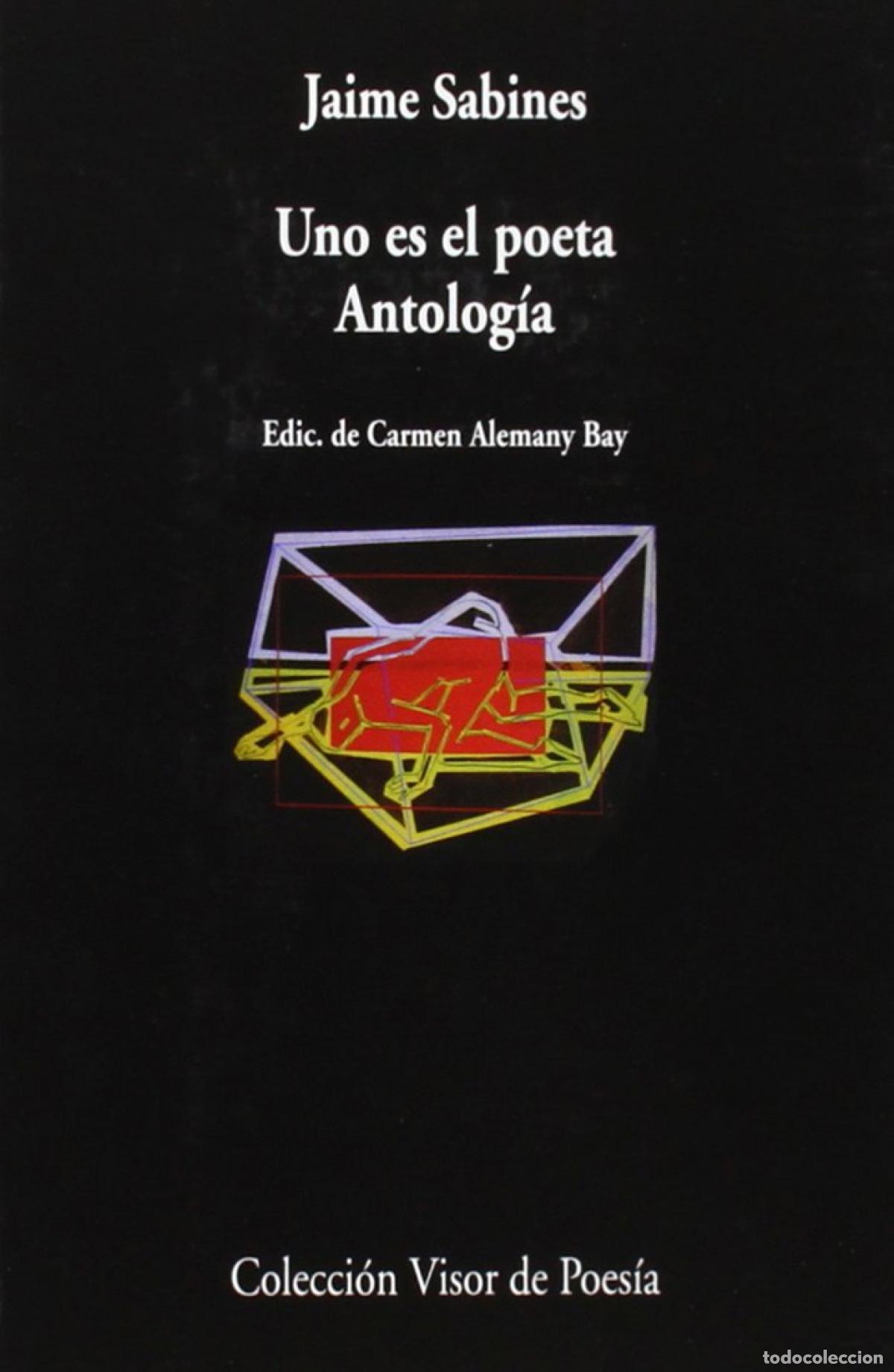 Libri di seconda mano: Uno es el poeta. Antolog&iacute;a - Sabines, Jaime