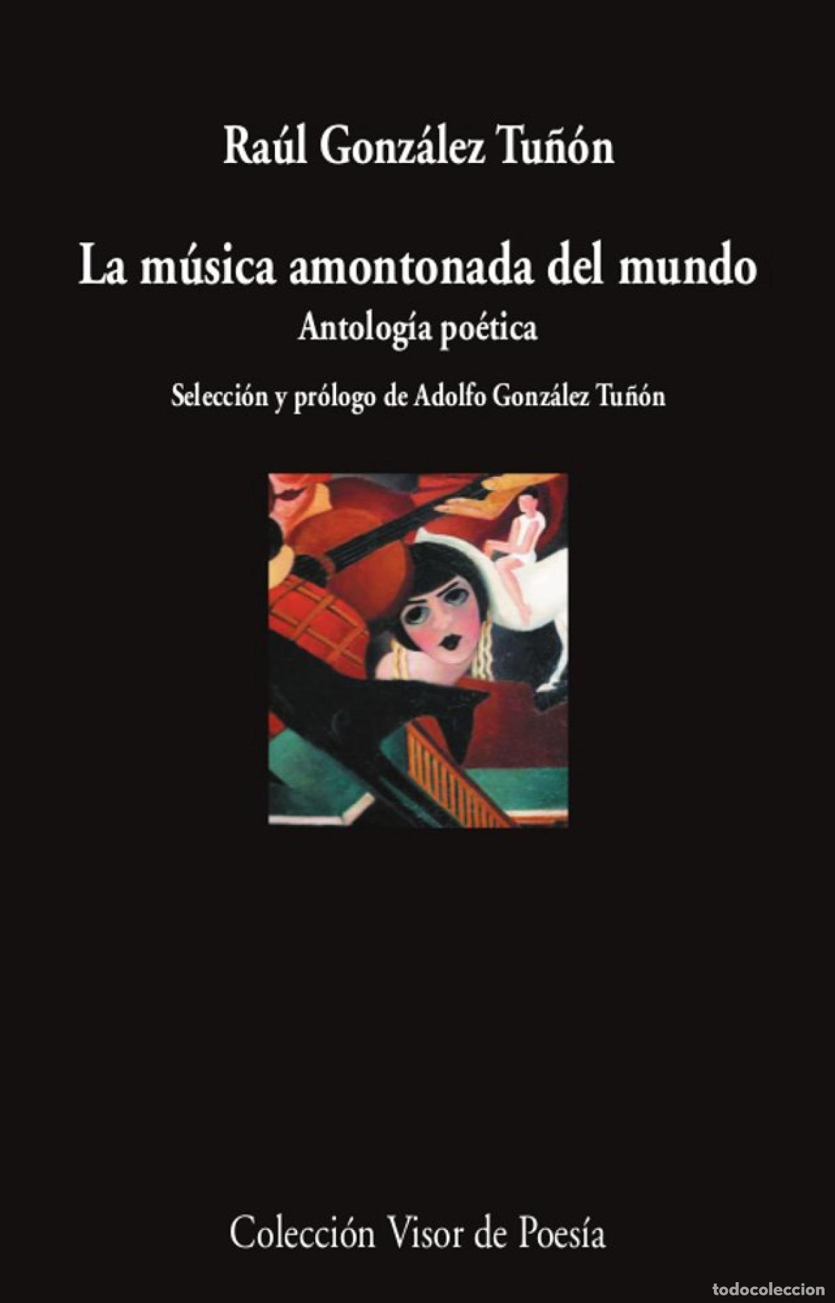 Libri di seconda mano: La m&uacute;sica amontonada del mundo - Gonz&aacute;lez Tu&ntilde;&oacute;n, Ra&uacute;l