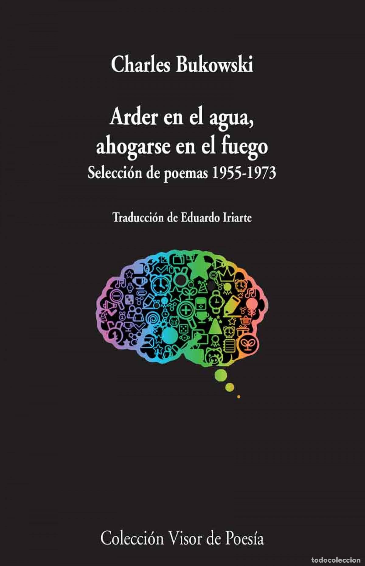 Libros: Arder en el agua ahogarse en fuego - Bukowski, Charles