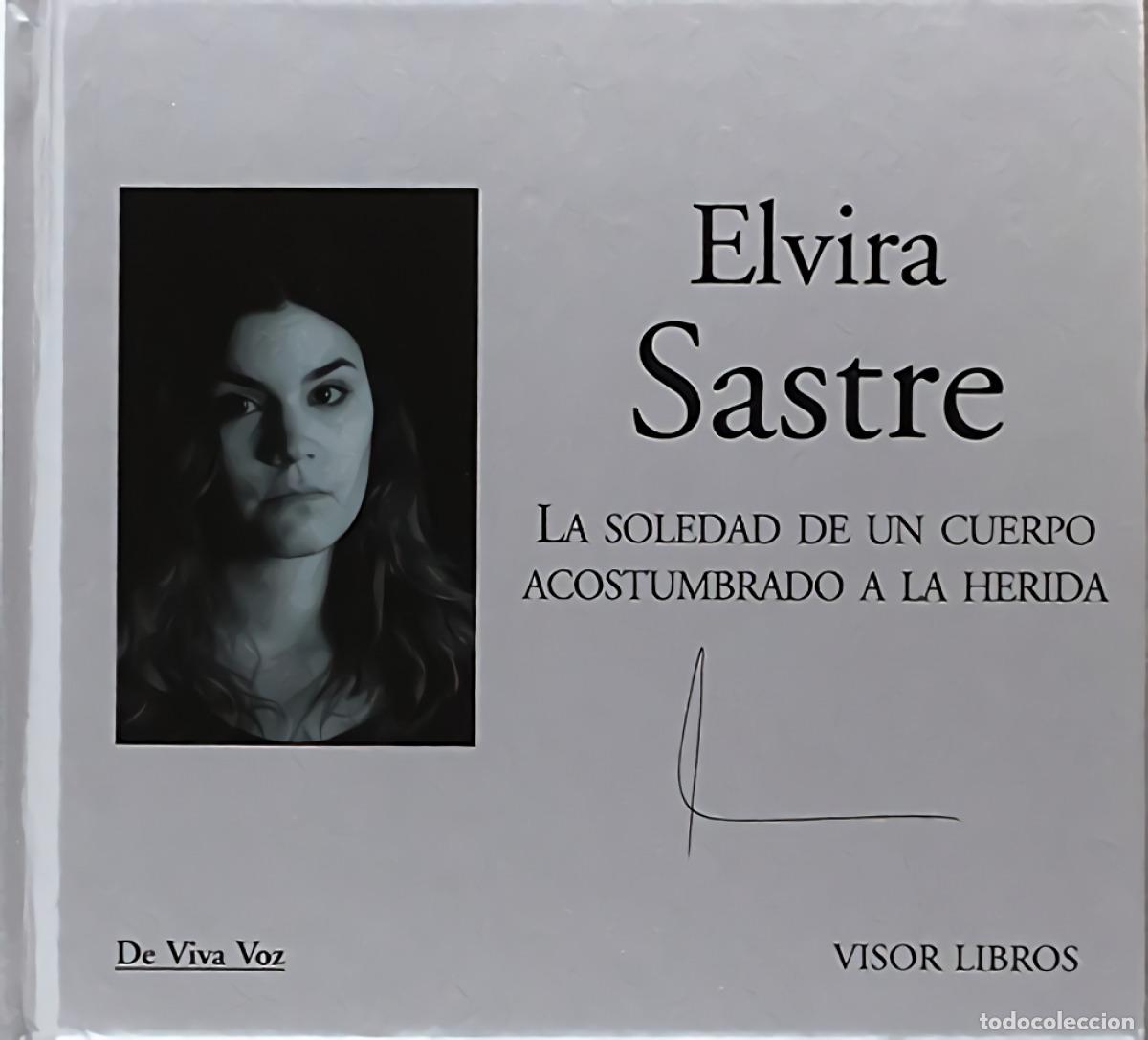 Libros: LA SOLEDAD DE UN CUERPO ACOSTUMBRADO A LA HERIDA + CD - Sastre, Elvira