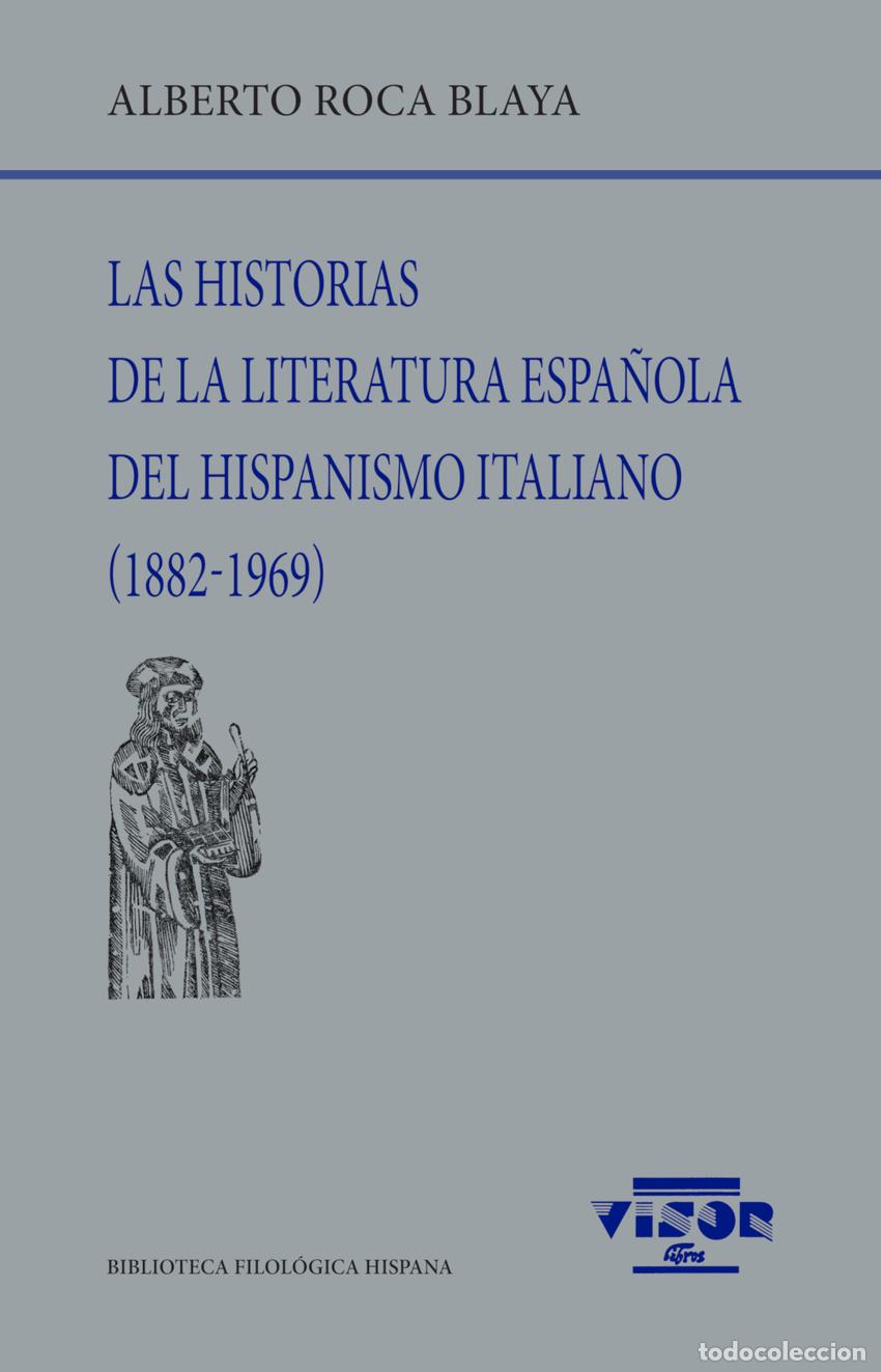 B&uuml;cher: Las historias de la literatura espa&ntilde;ola del hispanismio italiano (1882-1969) - Roca Blaya, Alberto