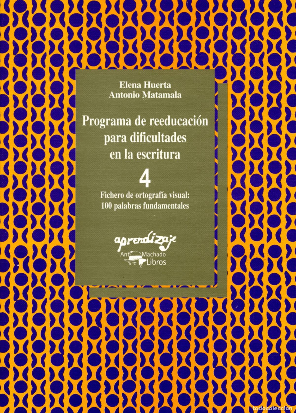 B&uuml;cher: Programa de reeducaci&oacute;n para dificultades en la escritura. Cuaderno - Huerta Fern&aacute;ndez, Elena / Mata