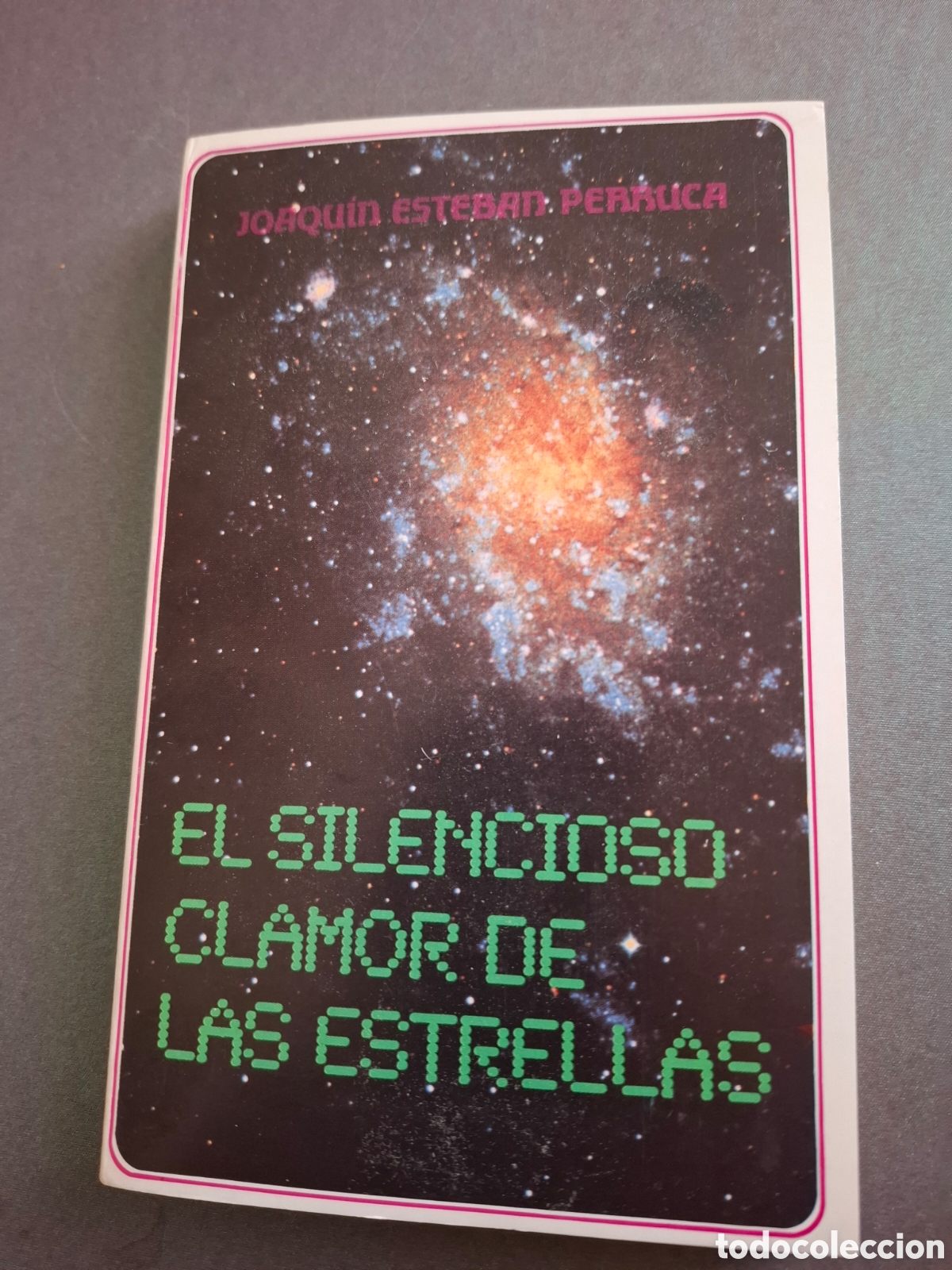 Libros: El silencioso clamor de las estrellas - Joaquin Esteban Perruca - 1988