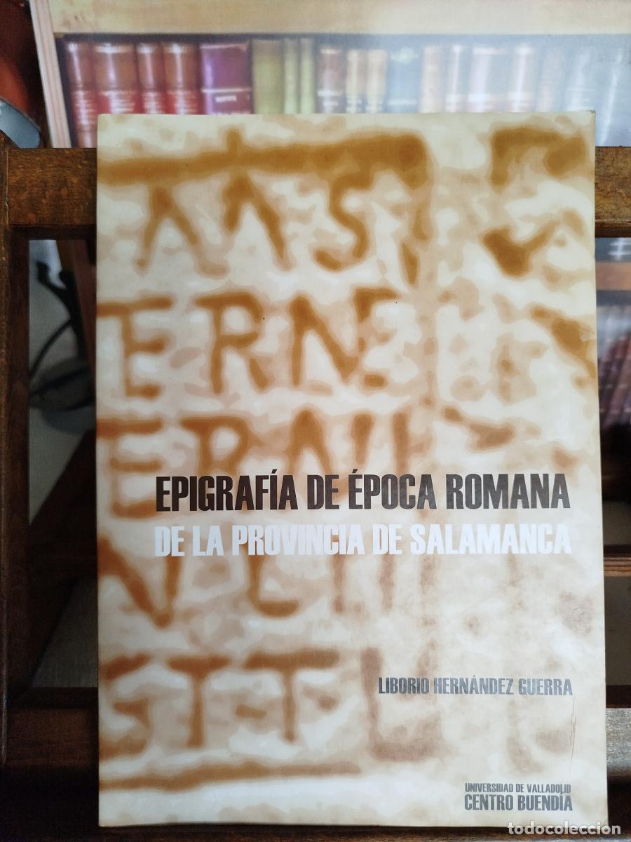 Libros: Epigraf&iacute;a de &eacute;poca romana de la provincia de Salamanca - Hernandez Guerra, Liborio