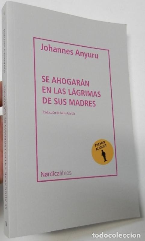 Libros: Se ahogar&aacute;n en las l&aacute;grimas de sus madres - Anyuru, Johannes