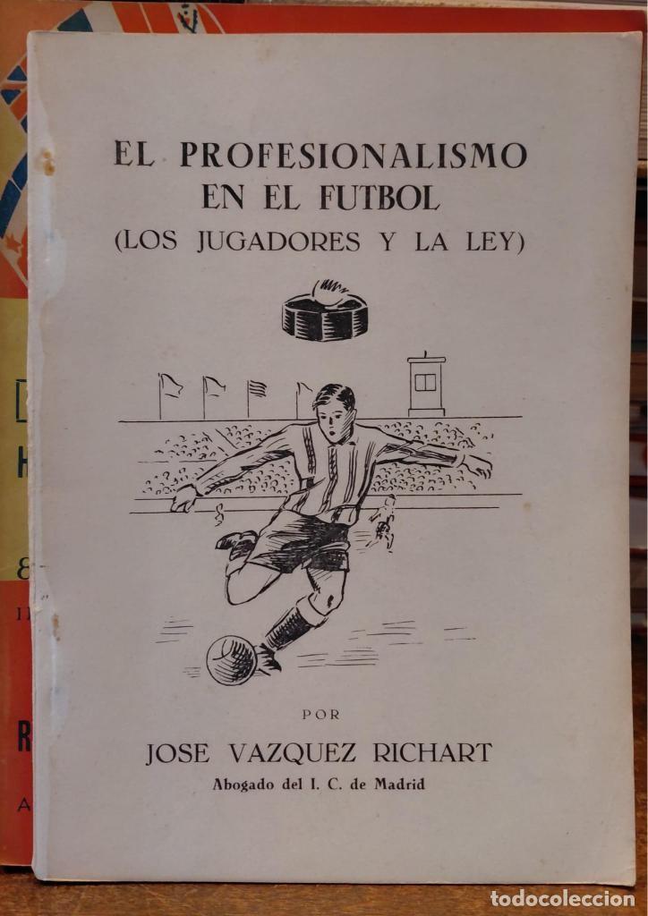 Libros: EL PROFESIONALISMO EN EL FUTBOL. Los jugadores y la ley. - VAZQUEZ RICART, Jos&eacute;.